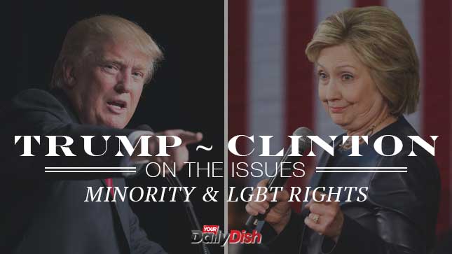 Clinton & Trump: Where They Stand on Minority and LGBT Rights
